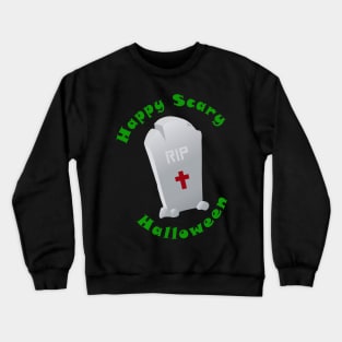 Tombstone wishing a Happy Scary Halloween Crewneck Sweatshirt